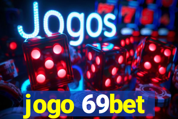 jogo 69bet